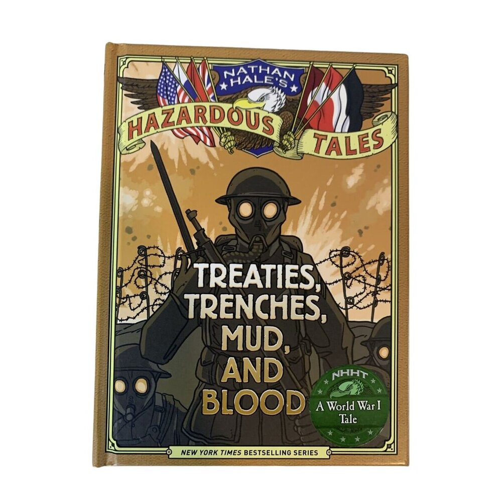 Nathan Hale's Hazardous Tales #4 Treaties Trenches Mud Blood HC WWI Graphic